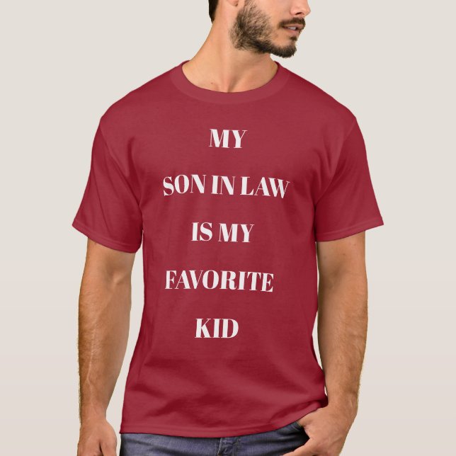 My Son In Law Is My Favorite Kid Maroon T-Shirt (Front)