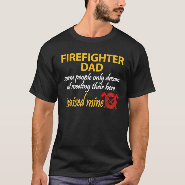 My Son Is A Firefighter Firefighter Dad T-Shirt (Front)