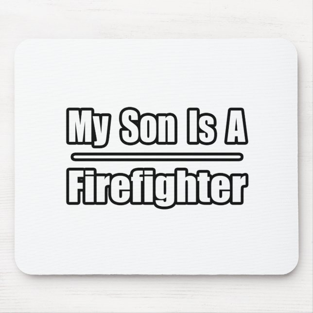 My Son Is A Firefighter Mouse Pad (Front)