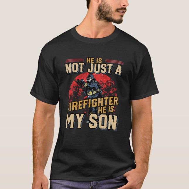 My Son Is A Firefighter Proud Family Fire Mom Dad T-Shirt (Front)