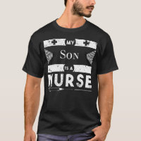 My Son Is A Nurse T Shirt For Mom Dad Grandpa