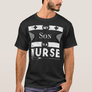 My Son Is A Nurse T Shirt For Mom Dad Grandpa