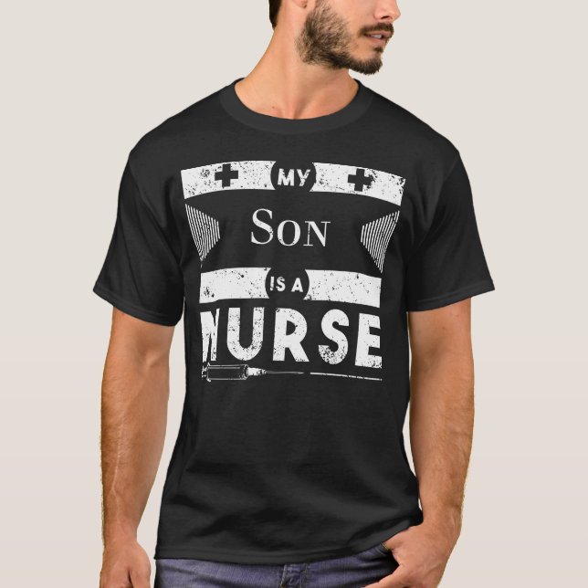 My Son Is A Nurse T Shirt For Mom Dad Grandpa (Front)