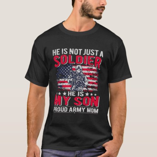 My Son Is A Soldier Hero Proud Army Mom Military M T_Shirt