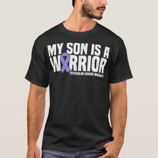 My Son is a Warrior Testicular Cancer Awareness  T-Shirt