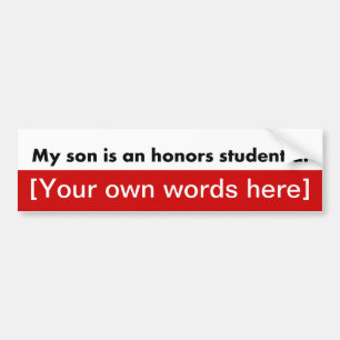 my-son-is-an-honors-student-at-template bumper sticker