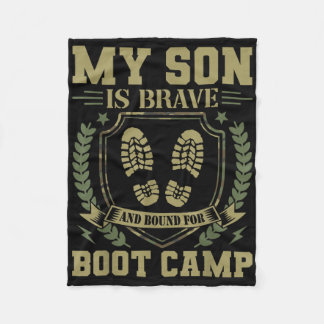 My Son Is Brave And Bound For Boot Camp Fleece Blanket
