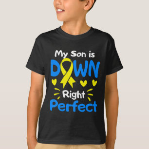 My Son Is Down Right Perfect Down Syndrome Awarene T-Shirt