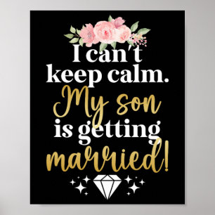 My Son Is Getting Married Mother Of The Groom Mom  Poster