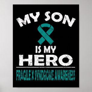 My Son Is My Hero Fragile X Syndrome Awareness Poster