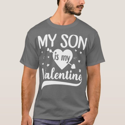 My Son Is My Valentine Valentines Day Gift T_Shirt