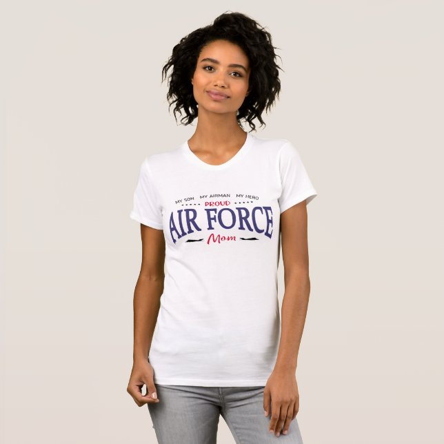 My Son My Airman My Hero Proud Air Force Mom T-Shirt (Front Full)