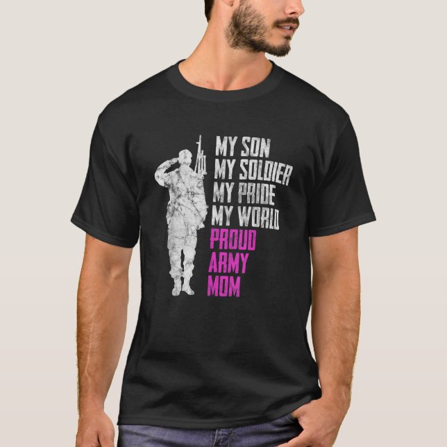 My Son My Soldier Proud Army Mom Military Mother T-Shirt (Front)