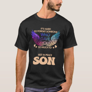 My Son Rest In Peace, For Parents Lost Their Son I T-Shirt