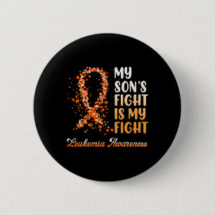 My Son’s Fight Is My Fight Leukemia Awareness 1 Button