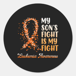 My Son’s Fight Is My Fight Leukemia Awareness 1 Classic Round Sticker