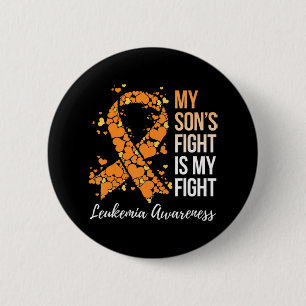 My Son’s Fight Is My Fight Leukemia Awareness  Button