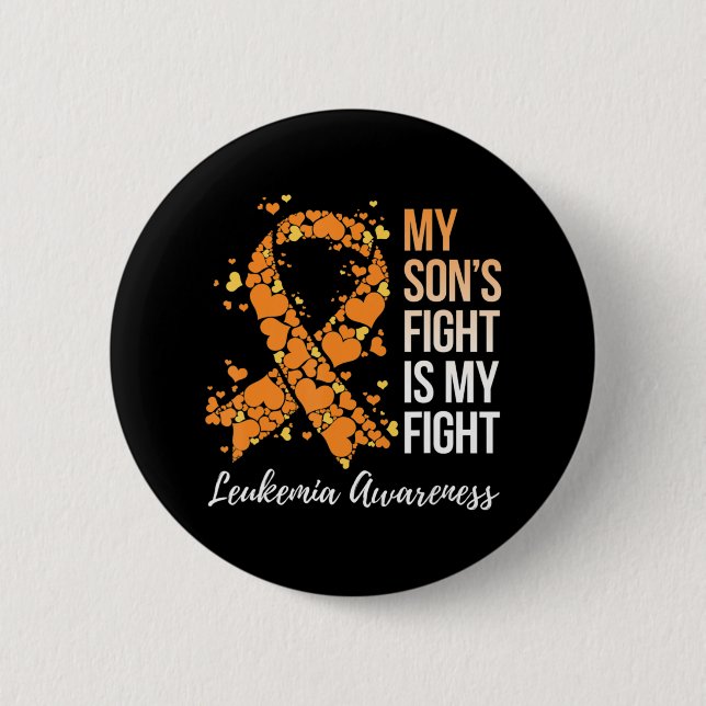 My Son’s Fight Is My Fight Leukemia Awareness  Button (Front)