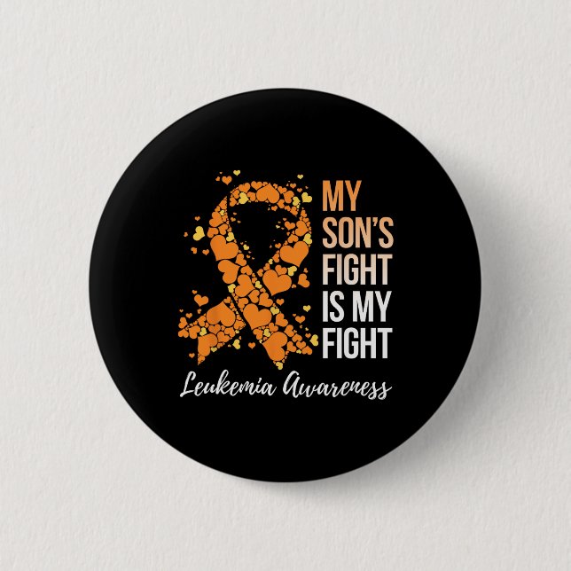 My Son’s Fight Is My Fight Leukemia Awareness  Button (Front)