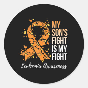 My Son’s Fight Is My Fight Leukemia Awareness  Classic Round Sticker