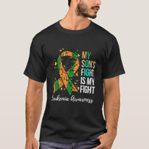 My Son s Fight Is My Fight Leukemia Awareness T Sh T-Shirt