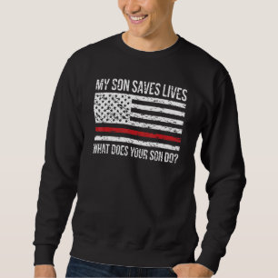 My Son Saves Lives Firefighter Mom Fire Mom Sweatshirt