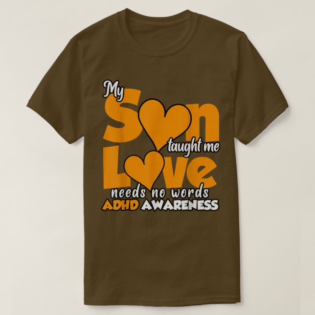My Son Taught Me Love Needs No Words T-Shirt (Design Front)