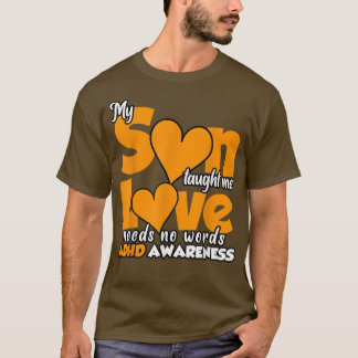 My Son Taught Me Love Needs No Words T-Shirt