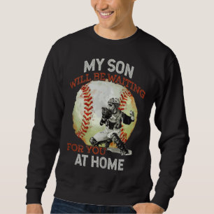 My Son Will Be Waiting on You At Home Baseball Cat Sweatshirt