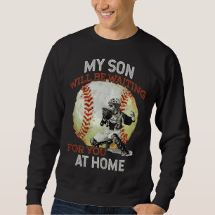 My Son Will Be Waiting on You At Home Baseball Cat Sweatshirt