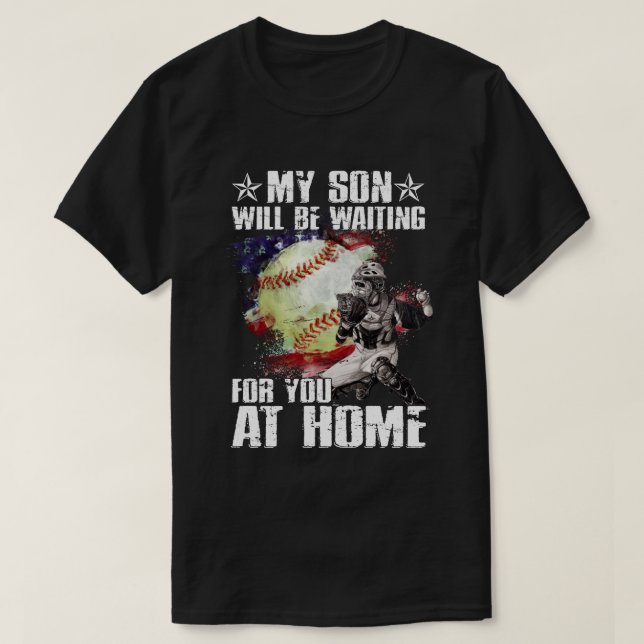 My Son Will Be Waiting On You At Home  T-Shirt (Design Front)