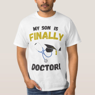 My Sonis Finally a Doctor – Medical Gift T-Shirt