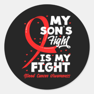 My Son's Fight Is My Fight Blood Cancer Awareness Classic Round Sticker