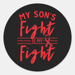 My Son's Fight Is My Fight Blood Cancer Awareness Classic Round Sticker