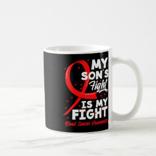 My Son's Fight Is My Fight Blood Cancer Awareness Coffee Mug