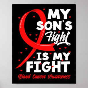 My Son's Fight Is My Fight Blood Cancer Awareness Poster