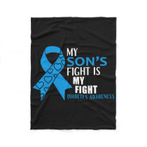 My Sons Fight Is My Fight Diabetes Type 1  Fleece Blanket