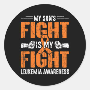 My Son's Fight Is My Fight Happy Leukemia Awarenes Classic Round Sticker