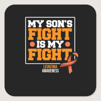 My Son's Fight Is My Fight Leukemia Awareness Square Sticker
