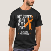 My Son's Fight is My Fight Leukemia Awareness
