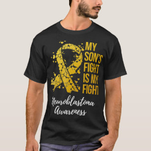 My Sons Fight Is My Fight Neuroblastoma T-Shirt