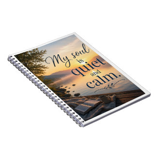 My Soul Is Quiet and Calm Notebook