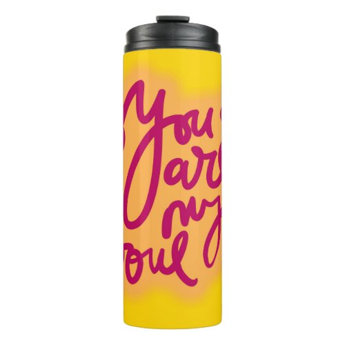 My Soul Lovely Vibrant Quote Thermal Tumbler