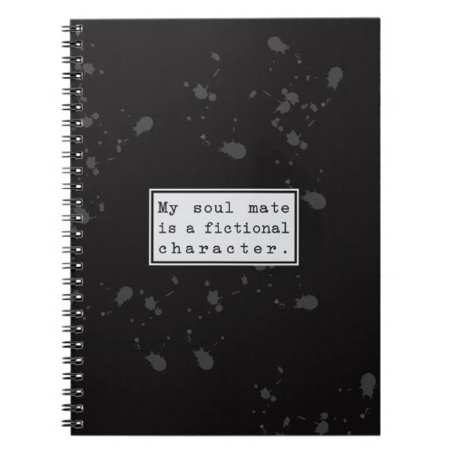 My Soul Mate is a Fictional Character Notebook
