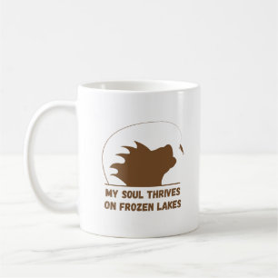 My Soul Thrives On Frozen Lakes Ice Fishing Coffee Mug
