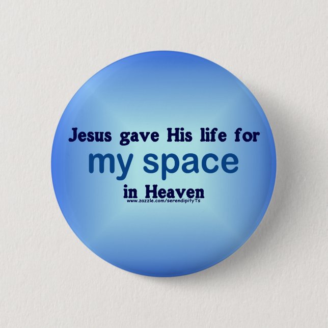 My Space in Heaven Button (Front)