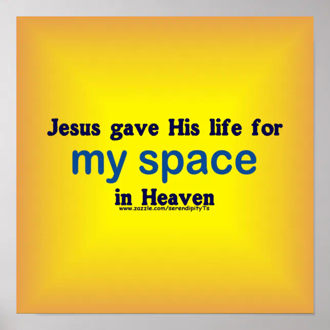 My Space in Heaven Poster | Zazzle