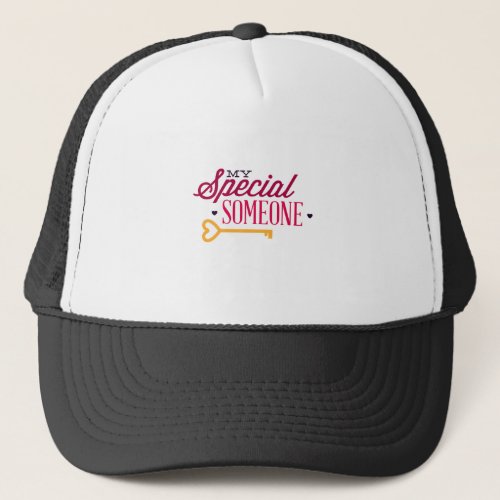 My special someone trucker hat