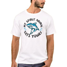 My spirit animal eats yours shark t-shirt