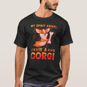 My Spirit Animal Is A Corgi T-Shirt